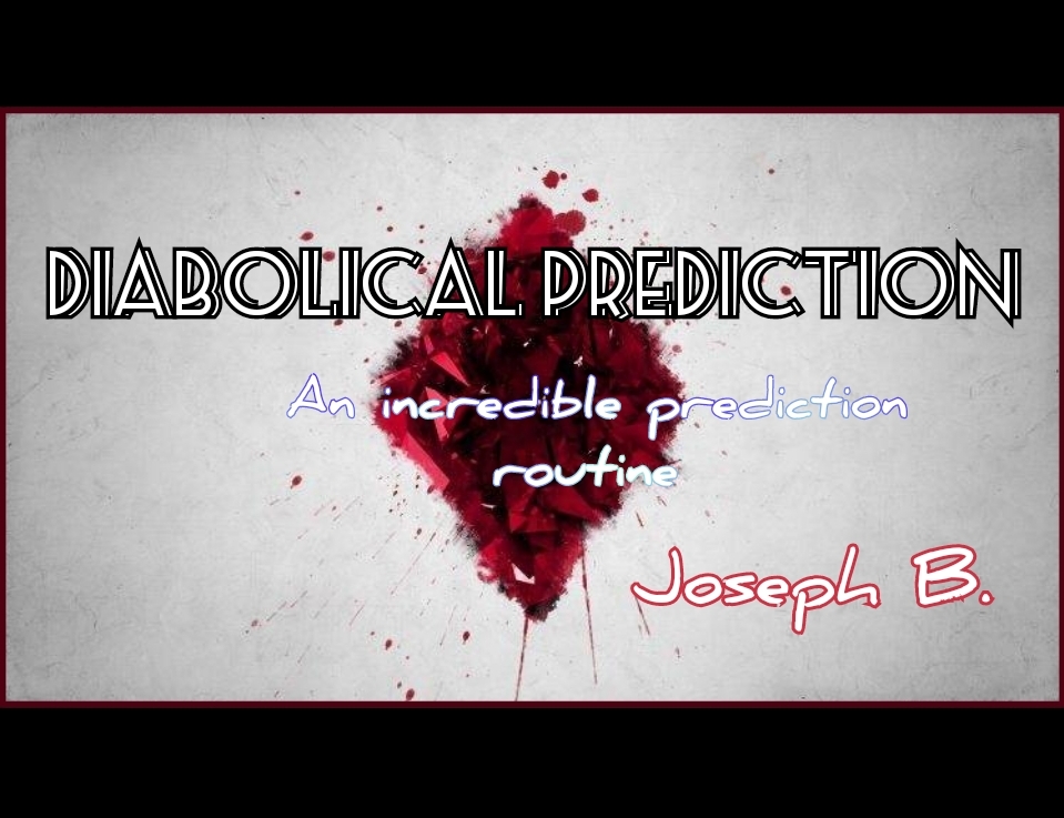 DIABOLICAL PREDICTION by Joseph B (Instant Download)